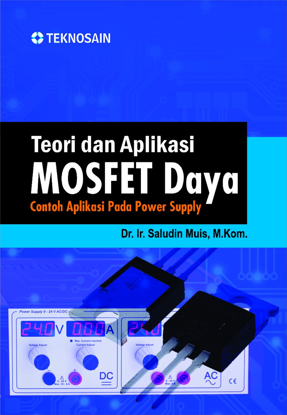 Teori dan Aplikasi MOSFET Daya: Contoh Aplikasi Pada Power Suply