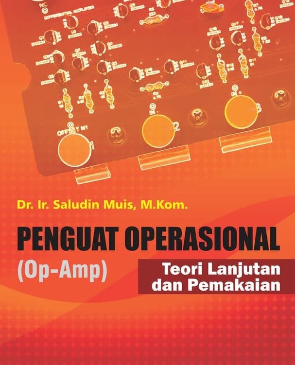 Penguat Operasional (Op- Amp) : Teori Lanjutan dan Pemakaian