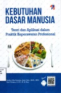 Kebutuhan Dasar Manusia: teori dan aplikasi dalam praktik keperawatan profesional