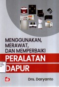 Menggunakan Merawat, dan Memperbaiki Peralatan Dapur