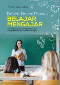 Dasar-Dasar Proses Belajar Mengajar : Buku Wajib yang akan meningkatkan wawasan dan pengetahuan menuju profesionalitas guru