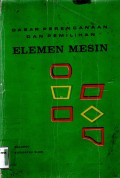 Dasar Perencanaan dan Pemilihan Elemen Mesin