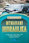 Memahami Hidraulika : Statika Fluida, Aliran Fluida, Pipa, Perubahan Permukaan Air, Bangunan Hidraulis