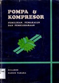 Pompa dan Kompresor ; Pemilihan, Pemakaian dan Pemeliharaan
