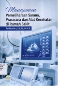 Manajemen Pemeliharaan Sarana, Prasarana dan Alat Kesehatan di Rumah Sakit