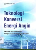 Teknologi Konversi Energi Angin; Ekstraksi Daya Maksimum Sebagai Usaha Peningkatan Efisiensi