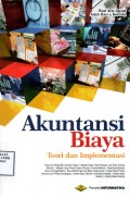 Akuntansi Biaya: Teori dan Implementasi