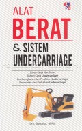 Alat berat dan sistem Undercarriage : Sistem Kerja Alat Berat Sistem Kerja Undercarriage Pembongkaran dan Perakitan Perawatan dan Perbaikan Undercarriage