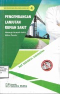 Pengembangan Lanjutan Rumah Sakit : Menuju Rumah Sakit Kelas Dunia