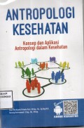 Antropologi Kesehatan : Konsep dan Aplikasi Antropologi Dalam Kesehatan
