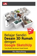 Belajar Sendiri Desain 3D Rumah Dengan Google Sketchup cara Mudah Mendesain Fasad  Rumah