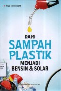Dari Sampah Plastik Menjadi Bensin dan Solar