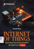 Internet of Things; Belajar Dasar-Dasar Arduino-NodeMCU dan Implementasi Lanjutan