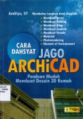 Cara Dahsyat Jago ArchiCad: Panduan Mudah Membuat Desain 3D Rumah