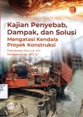 Kajian Penyebab, Dampak, dan Solusi Mengatasi Kendala Proyek Konstruksi