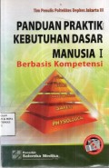 Panduan Praktik Kebutuhan Dasar Manusia I Berbasis Kompetensi