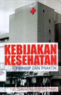 Kebijakan Kesehatan : Prinsip dan Praktik