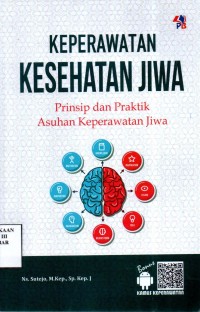 Keperawatan Kesehatan Jiwa: prinsip dan praktik asuhan keperawatan jiwa
