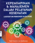 Kepemimpinan dan Manajemen Dalam Pelayanan Kesehatan- Leadership and Management in Healthcare
