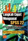 Langkah Cepat Menguasai SPSS 22: Entry, Coding Data, Analisis Data, dan Interpretasi Hasil