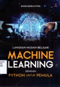 Langkah Mudah Belajar Machine Learning dengan Python untuk Pemula
