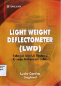 Light Weight Deflectometer (LWD); Sebagai Alat Uji Evaluasi Kinerja Perkerasan Jalan