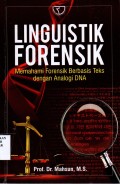 Linguistik Forensik: Memahami Forensik Berbasis Teks dengan Analogi DNA
