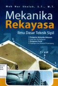 Mekanika Rekayasa: Ilmu Dasar Teknik Sipil