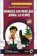 Membaca Dan Menelaah Jurnal Uji Klinis