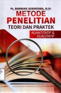Metode Penelitian Teori dan Praktek : Kuantitatif dan Kualitatif