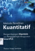 Metode Penelitian Kuantitatif: Pengembangan Hipotesi dan Pengujiannya Menggunakan SmartPLS