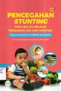 Pencegahan Stunting Pada Balita Melalui Perbaikan Gizi dan Sanitasi: integrasi intervensi gizi spesifik dan sensitif