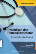 Pendidikan dan Promosi Kesehatan: teori dan impelementasi di Indonesia