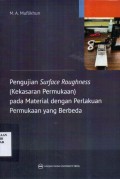 Pengujian Surface Roughness (Kekasaran Permukaan) pada Material dengan Perlakuan Permukaan yang Berbeda
