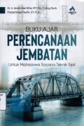Buku Ajar Perencanan Jembatan: untuk Mahasiswa Sarjana Teknik Sipil