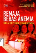 Remaja Bebas Anemia Melalui Peran Teman Sebaya
