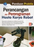 Panduan Praktis Perancangan dan Pemrograman Hasta Karya Robot