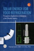 Solar Energy for Food Refrigeration Prospective Application in Indonesia a Hot Climate Country