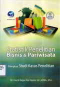 Statistik Penelitian Bisnis dan Pariwisata: dilengkapi studi kasus penelitian