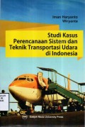 Studi Kasus Perencanaan Sistem dan Teknik Transportasi Udara Di  Indonesia