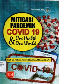 Mitigasi Pandemik Covid 19: One Health & One World