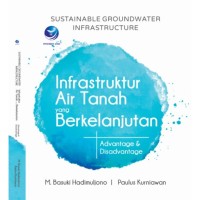 Sustainable Groundwater Infrastructure (Infrastruktur Air Tanah yang Berkelanjutan): Advantage & Disadvantage