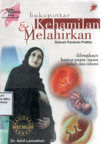Buku pintar kehamilan dan melahirkan: Sebuah panduan praktis