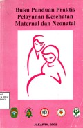 Buku panduan Praktis Pelayanan Kesehatan Maternal dan Neonatal