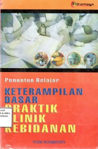 Penuntun Belajar: Keterampilan Dasar Praktik Klinik Kebidanan