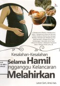 Kesalahan-kesalahan selama hamil mengganggu kelancaran melahirkan