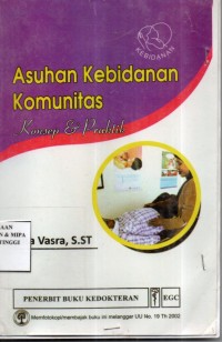Asuhan Kebidanan Komunitas :Konsep dan Praktik