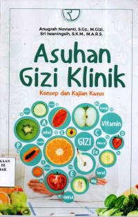 Asuhan Gizi Klinik: Konsep dan Kajian Kasus
