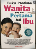 Buku Panduan wanita yang baru pertama jadi ibu