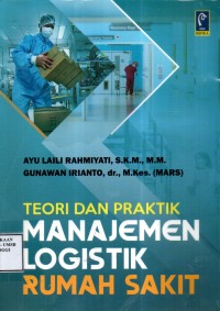 Teori dan Praktik Manajemen Logistik Rumah Sakit